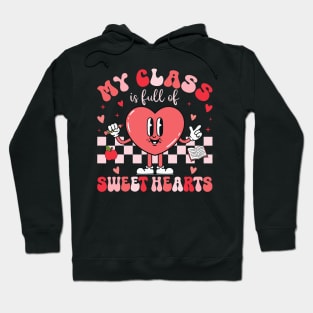 Teacher Valentines Day Shirt My Class Is Full of Sweethearts Hoodie